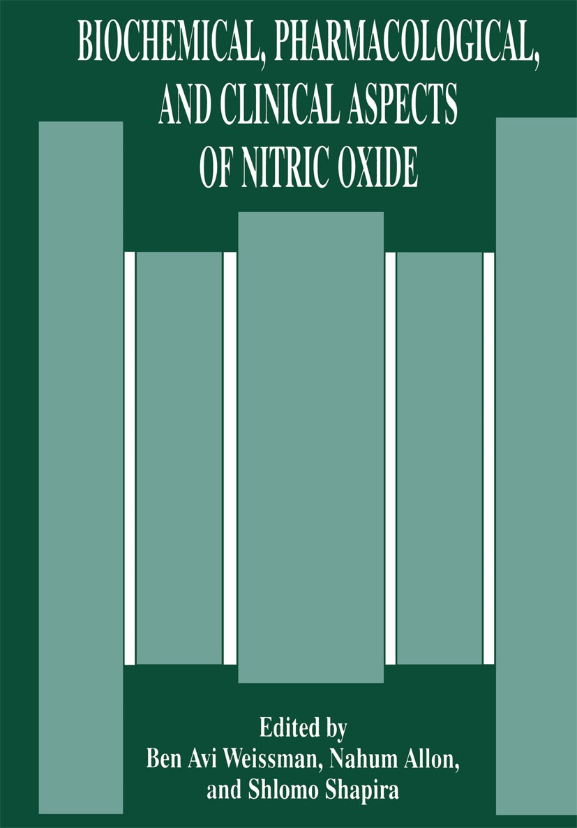 Titlebook: Biochemical, Pharmacological, and Clinical Aspects of Nitric Oxide; Ben Avi Weissman,Nahum Allon,Shlomo Shapira Book 1995 Springer Science Titlebook: Biochemical, Pharmacological, and Clinical Aspects of Nitric Oxide; Ben Avi Weissman,Nahum Allon,Shlomo Shapira Book 1995 Springer Science