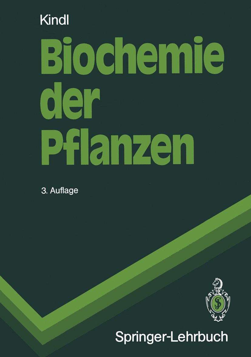 Titlebook: Biochemie der Pflanzen; Helmut Kindl Textbook 19913rd edition Springer-Verlag Berlin Heidelberg 1991 Biochemie.Botanik.Molekularbiologie.P Titlebook: Biochemie der Pflanzen; Helmut Kindl Textbook 19913rd edition Springer-Verlag Berlin Heidelberg 1991 Biochemie.Botanik.Molekularbiologie.P