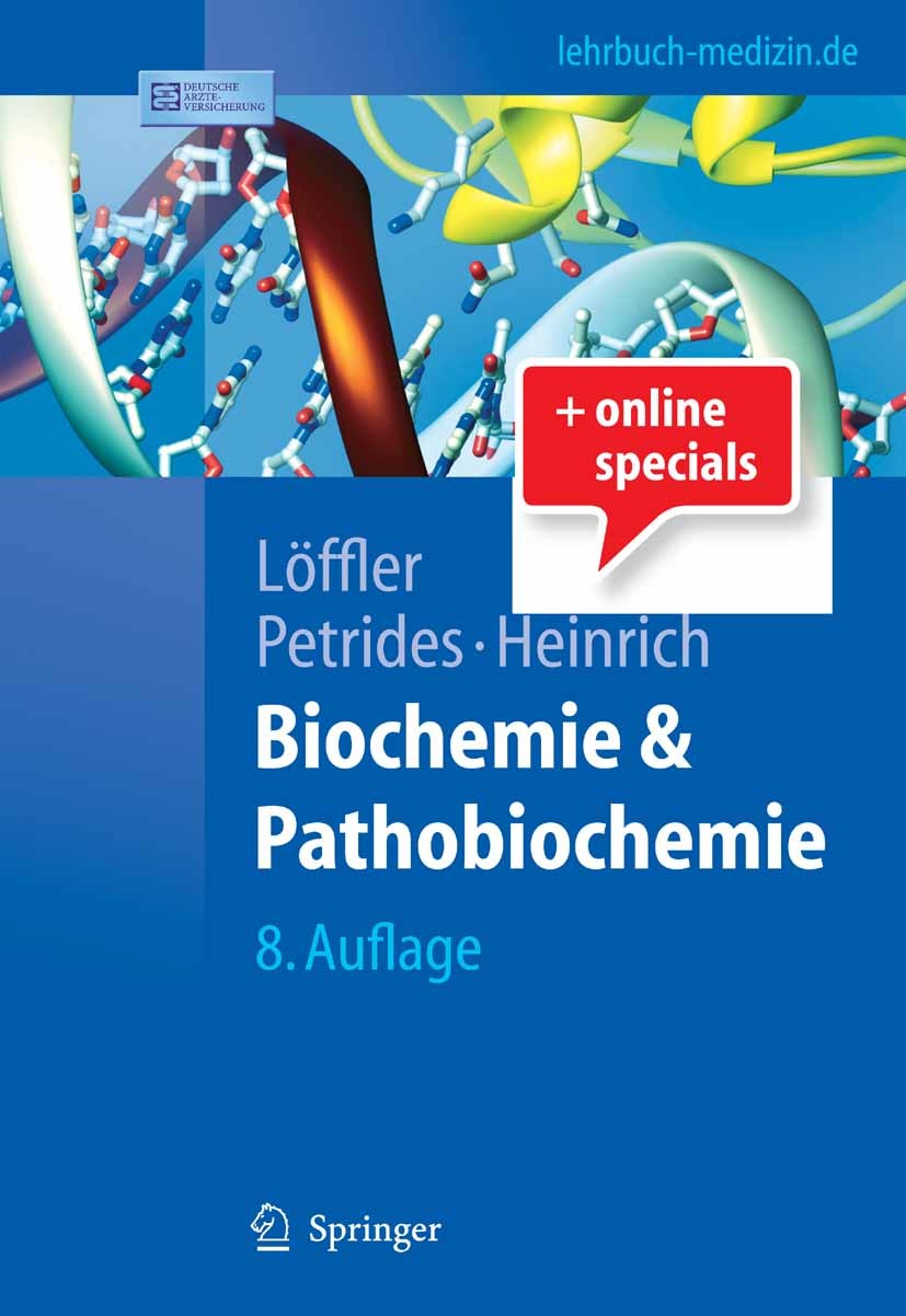Titlebook: Biochemie und Pathobiochemie; Georg Löffler,Petro E. Petrides,Peter C. Heinrich Textbook 20078th edition Springer-Verlag Berlin Heidelberg Titlebook: Biochemie und Pathobiochemie; Georg Löffler,Petro E. Petrides,Peter C. Heinrich Textbook 20078th edition Springer-Verlag Berlin Heidelberg