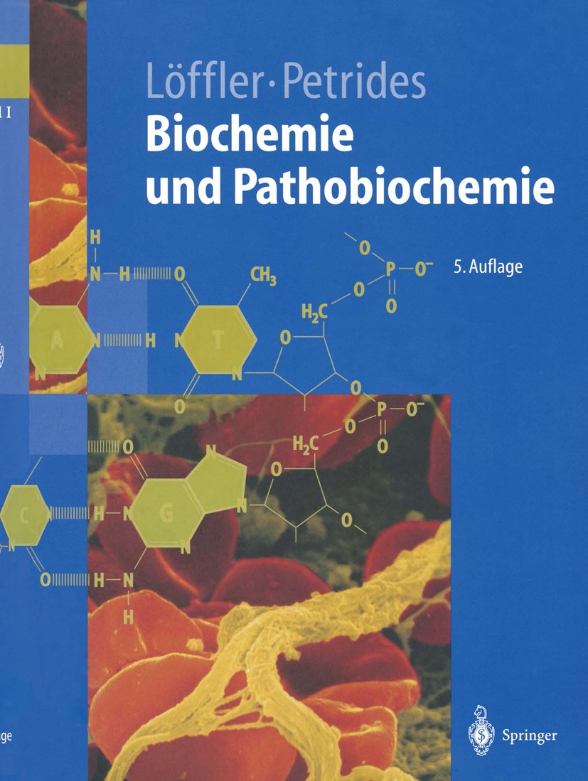 Titlebook: Biochemie und Pathobiochemie; Georg Löffler,Petro E. Petrides Textbook 19975th edition Springer-Verlag Berlin Heidelberg 1997 Biochemie.Mo Titlebook: Biochemie und Pathobiochemie; Georg Löffler,Petro E. Petrides Textbook 19975th edition Springer-Verlag Berlin Heidelberg 1997 Biochemie.Mo
