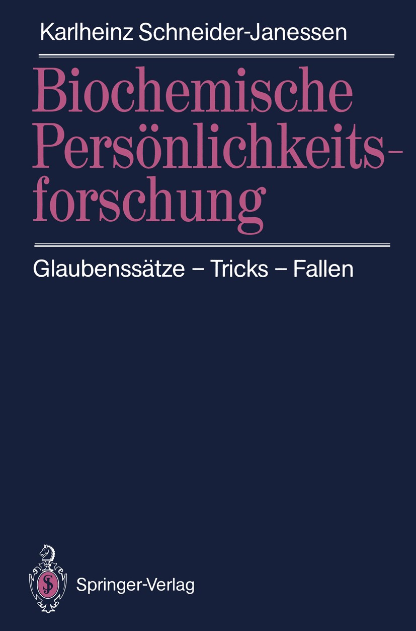 Titlebook: Biochemische Persönlichkeitsforschung; Glaubenssätze — Tric Karlheinz Schneider-Janessen Book 1990 Springer-Verlag Berlin Heidelberg 1990 D Titlebook: Biochemische Persönlichkeitsforschung; Glaubenssätze — Tric Karlheinz Schneider-Janessen Book 1990 Springer-Verlag Berlin Heidelberg 1990 D