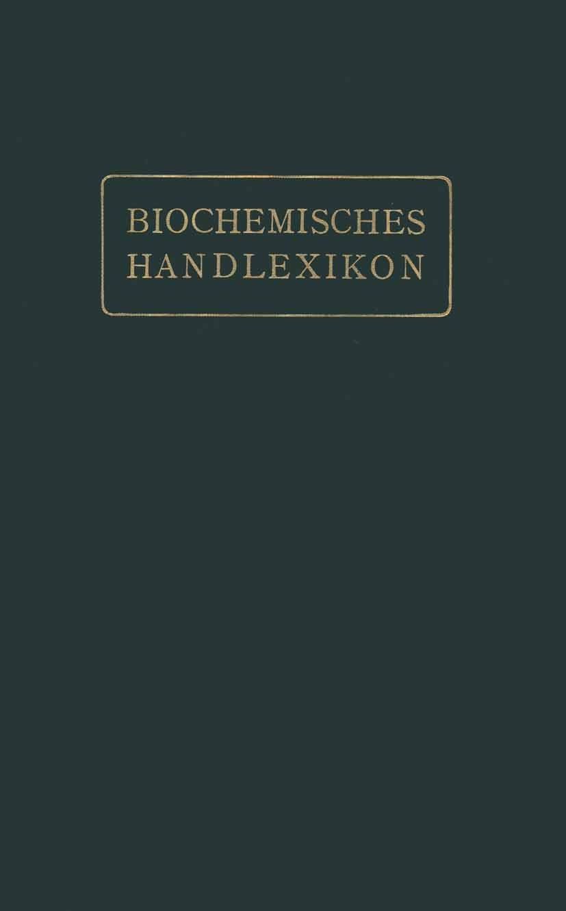 Titlebook: Biochemisches Handlexikon; IX. Band (2. Ergänzu Emil Abderhalden (Direktor des Physiologischen Ins Book 1915 Verlag von Julius Springer Ber Titlebook: Biochemisches Handlexikon; IX. Band (2. Ergänzu Emil Abderhalden (Direktor des Physiologischen Ins Book 1915 Verlag von Julius Springer Ber