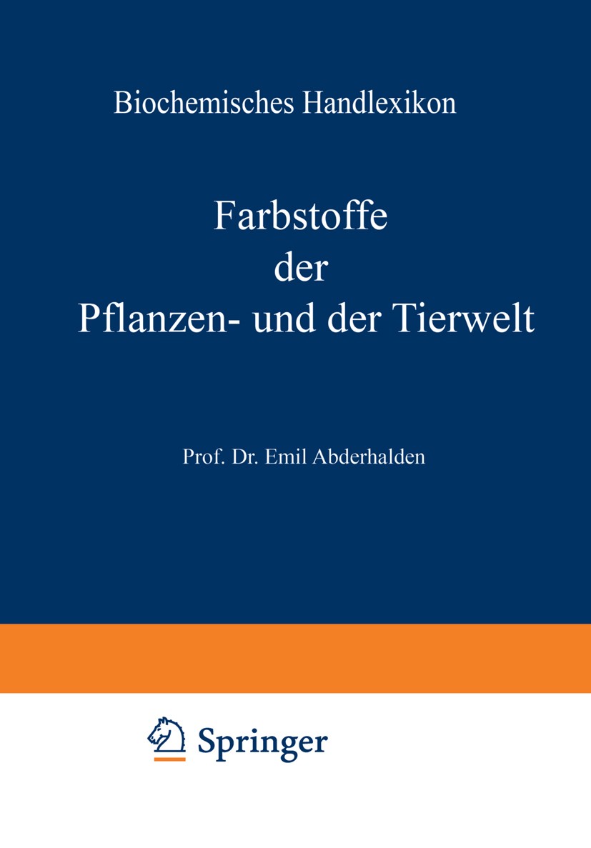 Titlebook: Biochemisches Handlexikon; VI. Band: Farbstoffe H. Altenburg,I. Bang,Emil Abderhalden (Direktor de Book 1911 Springer-Verlag Berlin Heidelb Titlebook: Biochemisches Handlexikon; VI. Band: Farbstoffe H. Altenburg,I. Bang,Emil Abderhalden (Direktor de Book 1911 Springer-Verlag Berlin Heidelb