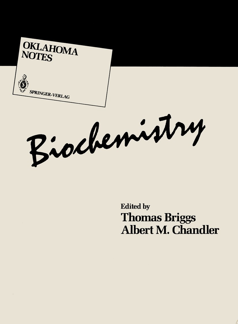 Titlebook: Biochemistry; Thomas Briggs,Albert M. Chandler Book 19871st edition Springer Science+Business Media New York 1987 Amino acid.Oxidation.Pur Titlebook: Biochemistry; Thomas Briggs,Albert M. Chandler Book 19871st edition Springer Science+Business Media New York 1987 Amino acid.Oxidation.Pur