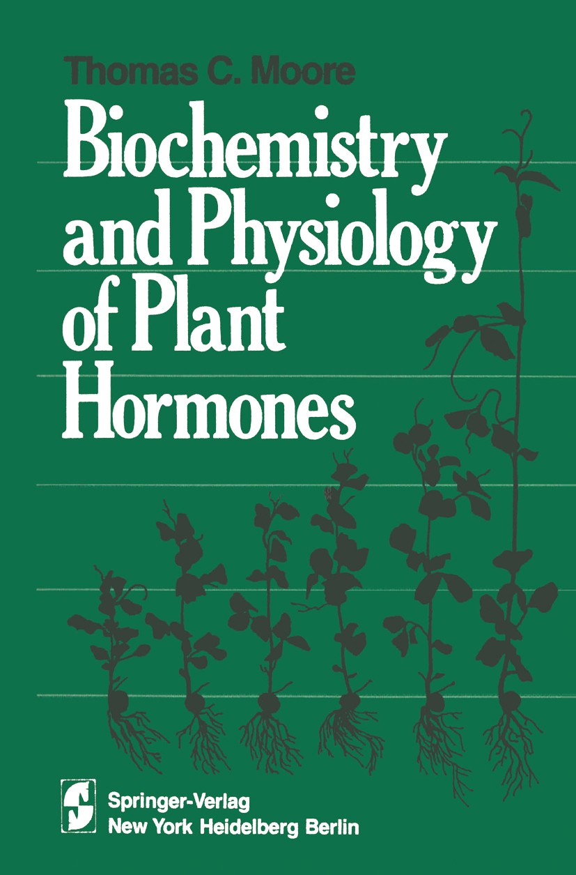 Titlebook: Biochemistry and Physiology of Plant Hormones; Thomas C. Moore Book 19791st edition Springer-Verlag New York Inc. 1979 Hormones.IAA.Moor.P Titlebook: Biochemistry and Physiology of Plant Hormones; Thomas C. Moore Book 19791st edition Springer-Verlag New York Inc. 1979 Hormones.IAA.Moor.P