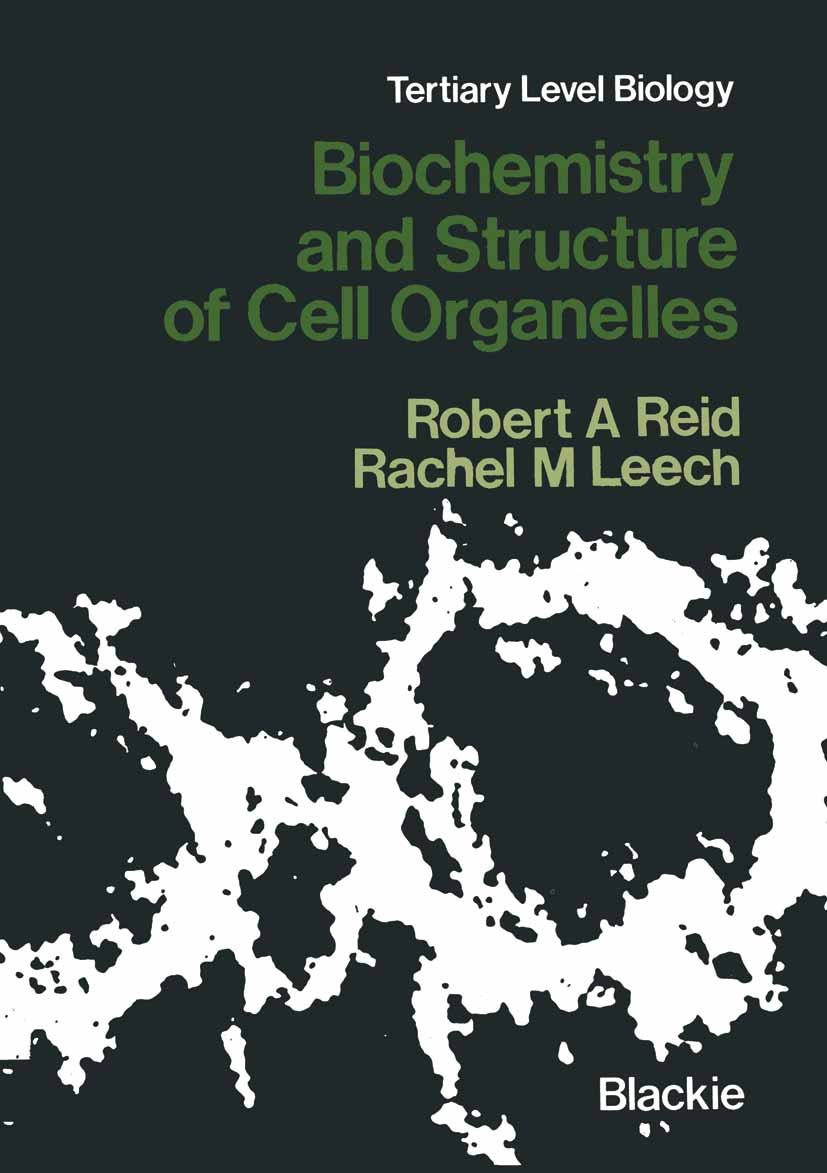 Titlebook: Biochemistry and Structure of Cell Organelles; Robert A. Reid,Rachel M. Leech Book 1980 R. A. Reid and R. M. Leech 1980 Chloroplast.bioche Titlebook: Biochemistry and Structure of Cell Organelles; Robert A. Reid,Rachel M. Leech Book 1980 R. A. Reid and R. M. Leech 1980 Chloroplast.bioche