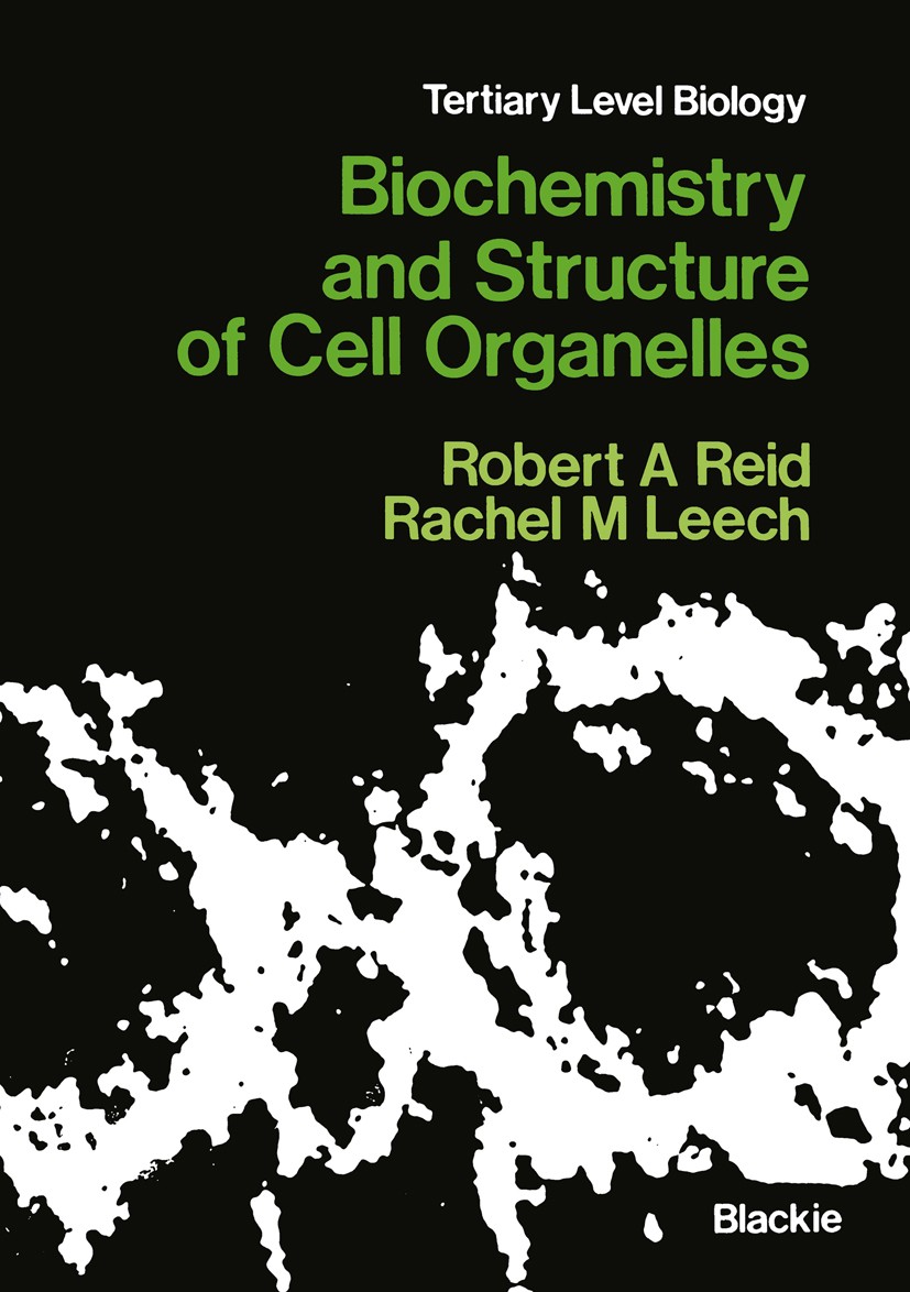 Titlebook: Biochemistry and Structure of Cell Organelles; Robert A. Reid,Rachel M. Leech Book 1980 R. A. Reid and R. M. Leech 1980 Chloroplast.DNA.bi Titlebook: Biochemistry and Structure of Cell Organelles; Robert A. Reid,Rachel M. Leech Book 1980 R. A. Reid and R. M. Leech 1980 Chloroplast.DNA.bi
