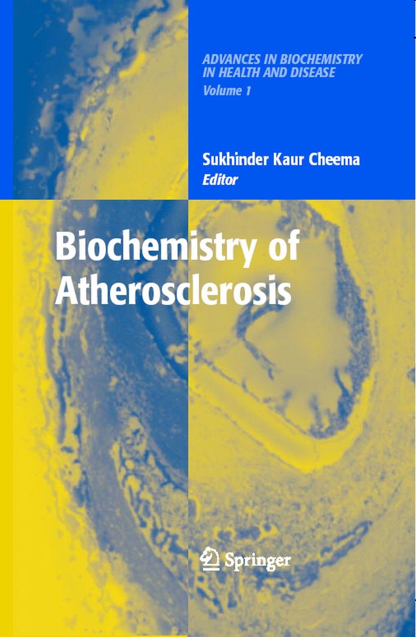 Titlebook: Biochemistry of Atherosclerosis; Sukhinder Kaur Cheema Book 2006 Springer-Verlag US 2006 Lipid.biochemistry.hypertension.metabolism.protei Titlebook: Biochemistry of Atherosclerosis; Sukhinder Kaur Cheema Book 2006 Springer-Verlag US 2006 Lipid.biochemistry.hypertension.metabolism.protei