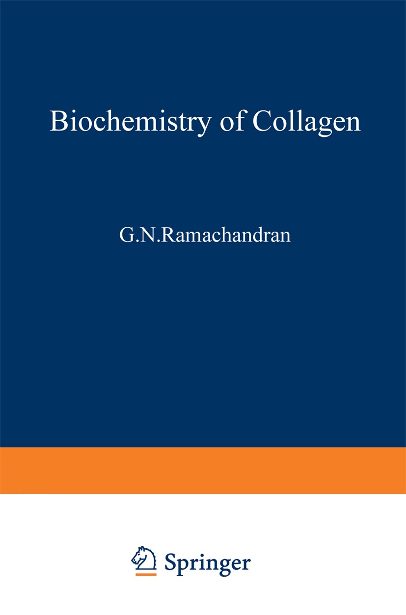 Titlebook: Biochemistry of Collagen; G. N. Ramachandran,A. H. Reddi Book 1976 Springer Science+Business Media New York 1976 biochemistry.chemistry.pr Titlebook: Biochemistry of Collagen; G. N. Ramachandran,A. H. Reddi Book 1976 Springer Science+Business Media New York 1976 biochemistry.chemistry.pr
