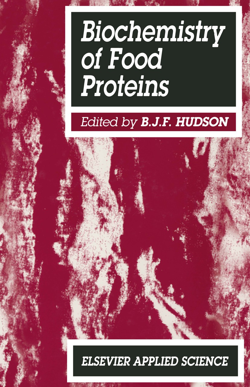 Titlebook: Biochemistry of food proteins; B. J. F. Hudson (Honorary Research Fellow and Cons Book 1992 Springer Science+Business Media Dordrecht 1992 Titlebook: Biochemistry of food proteins; B. J. F. Hudson (Honorary Research Fellow and Cons Book 1992 Springer Science+Business Media Dordrecht 1992