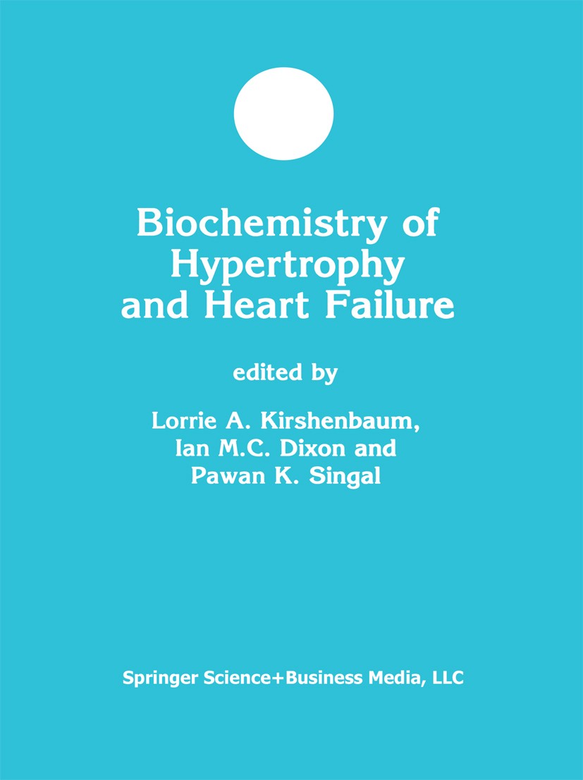Titlebook: Biochemistry of Hypertrophy and Heart Failure;  Lorrie A. Kirshenbaum,Ian M. C. Dixon,Pawan K. Sin Book 2003 Springer Science+Business Medi