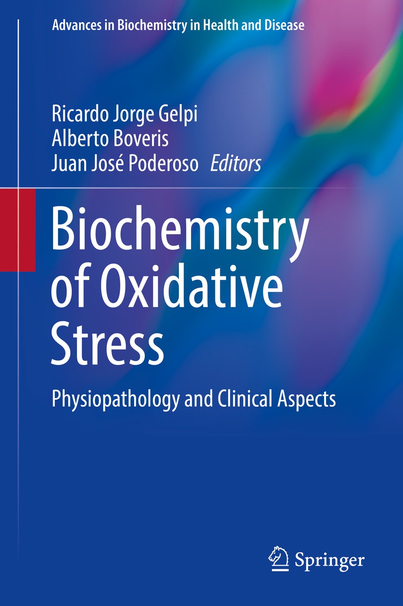Titlebook: Biochemistry of Oxidative Stress; Physiopathology and Ricardo Jorge Gelpi,Alberto Boveris,Juan José Pode Book 2016 Springer International Titlebook: Biochemistry of Oxidative Stress; Physiopathology and Ricardo Jorge Gelpi,Alberto Boveris,Juan José Pode Book 2016 Springer International