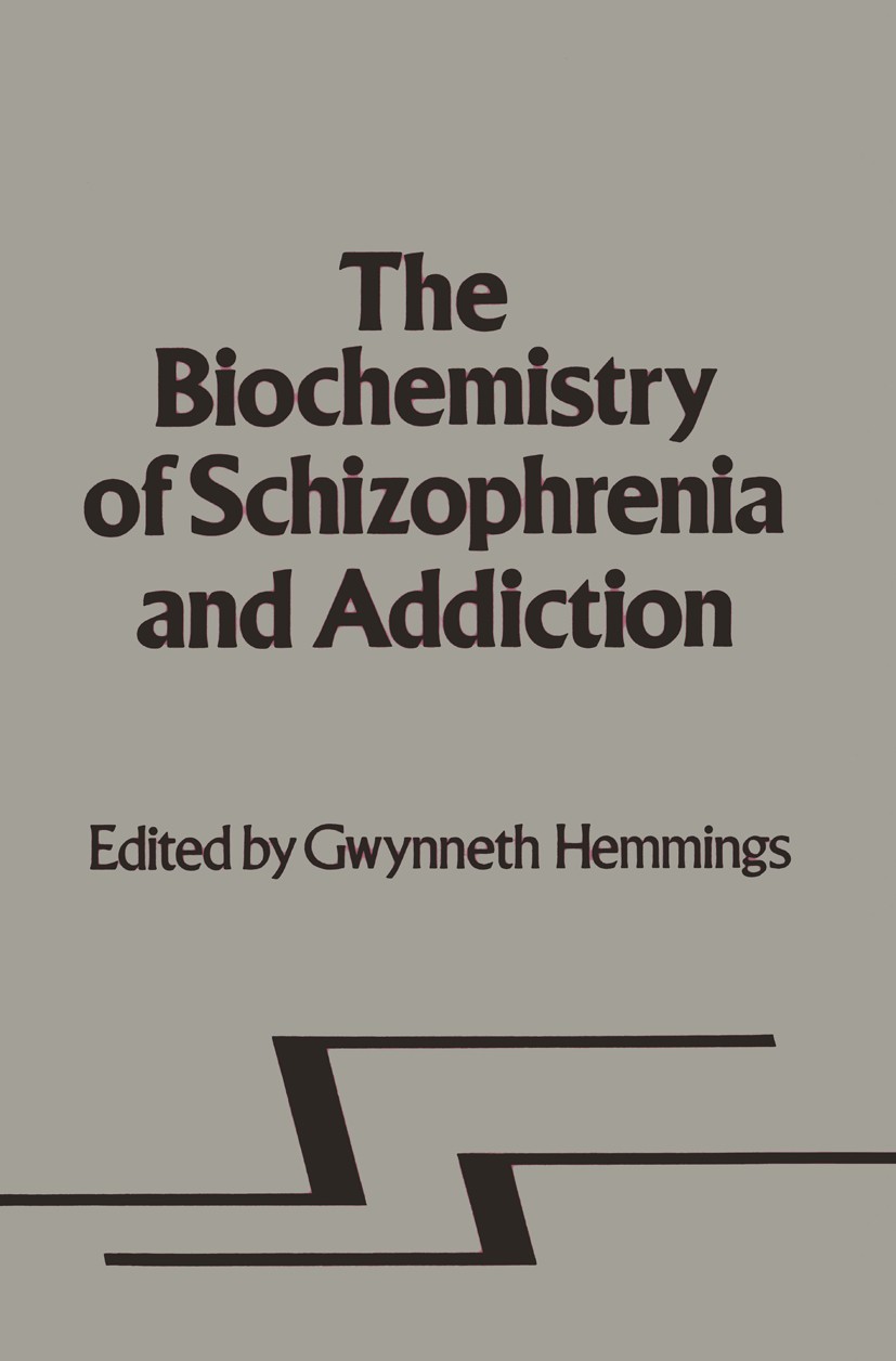 Titlebook: Biochemistry of Schizophrenia and Addiction; In Search of a Commo Gwynneth Hemmings (Honorary Secretary) Book 1980 MTP Press Limited 1980 b Titlebook: Biochemistry of Schizophrenia and Addiction; In Search of a Commo Gwynneth Hemmings (Honorary Secretary) Book 1980 MTP Press Limited 1980 b