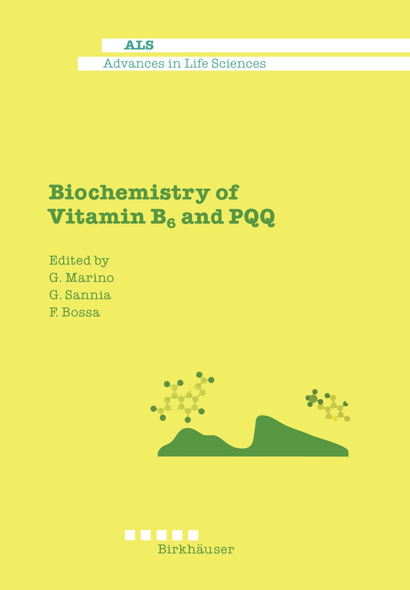 Titlebook: Biochemistry of Vitamin B6 and PQQ; G. Marino,G. Sannia,F. Bossa Conference proceedings 1994 Birkhäuser Verlag 1994 Alanin.Aspartat.Glycog Titlebook: Biochemistry of Vitamin B6 and PQQ; G. Marino,G. Sannia,F. Bossa Conference proceedings 1994 Birkhäuser Verlag 1994 Alanin.Aspartat.Glycog
