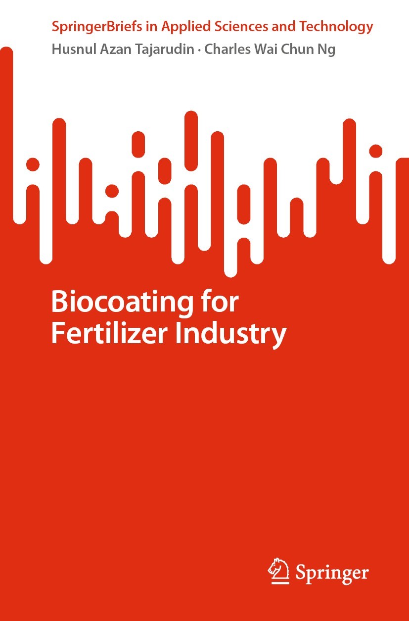 Titlebook: Biocoating for Fertilizer Industry; Husnul Azan Tajarudin,Charles Wai Chun Ng Book 2022 The Author(s), under exclusive license to Springer Titlebook: Biocoating for Fertilizer Industry; Husnul Azan Tajarudin,Charles Wai Chun Ng Book 2022 The Author(s), under exclusive license to Springer