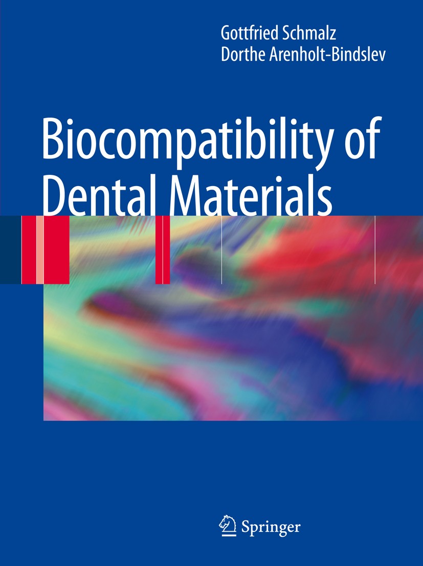 Titlebook: Biocompatibility of Dental Materials; Gottfried Schmalz,Dorthe Arenholt-Bindslev Book 2009 Springer-Verlag Berlin Heidelberg 2009 Adverse Titlebook: Biocompatibility of Dental Materials; Gottfried Schmalz,Dorthe Arenholt-Bindslev Book 2009 Springer-Verlag Berlin Heidelberg 2009 Adverse
