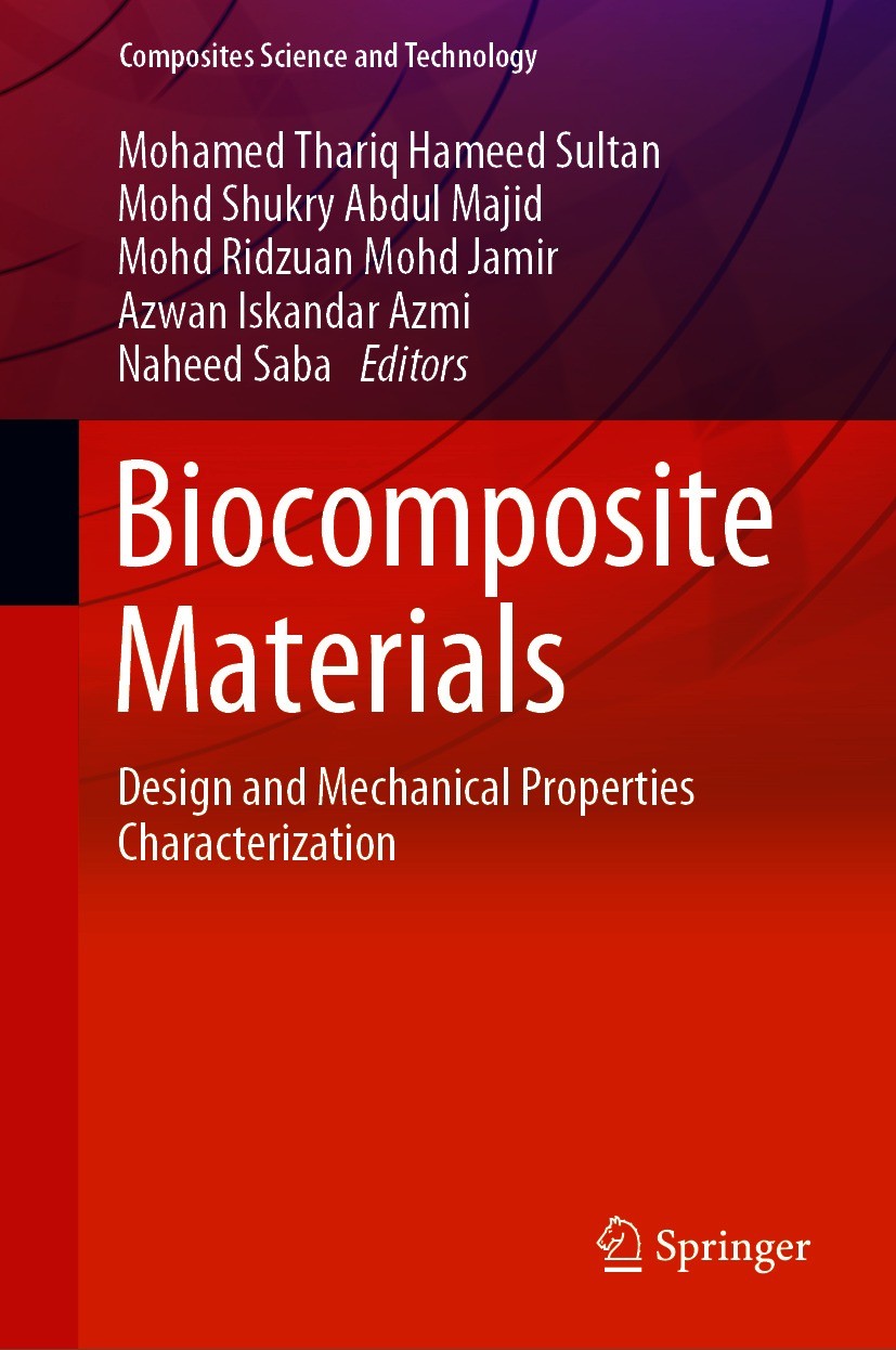 Titlebook: Biocomposite Materials; Design and Mechanica Mohamed Thariq Hameed Sultan,Mohd Shukry Abdul Maj Book 2021 Springer Nature Singapore Pte Ltd Titlebook: Biocomposite Materials; Design and Mechanica Mohamed Thariq Hameed Sultan,Mohd Shukry Abdul Maj Book 2021 Springer Nature Singapore Pte Ltd