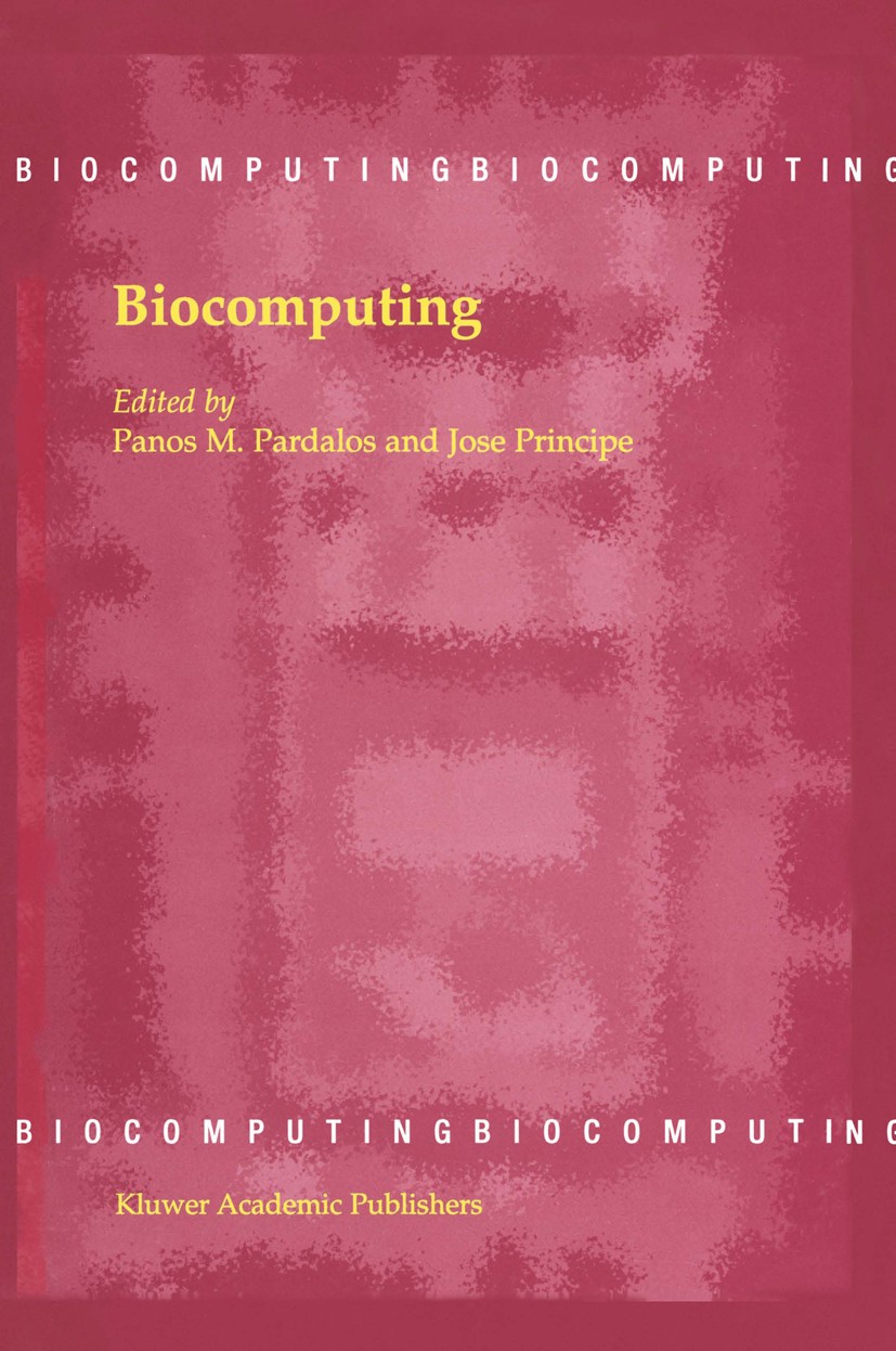 Titlebook: Biocomputing; Panos M. Pardalos,Jose Principe Book 20021st edition Kluwer Academic Publishers 2002 algorithms.approximation algorithm.calc Titlebook: Biocomputing; Panos M. Pardalos,Jose Principe Book 20021st edition Kluwer Academic Publishers 2002 algorithms.approximation algorithm.calc