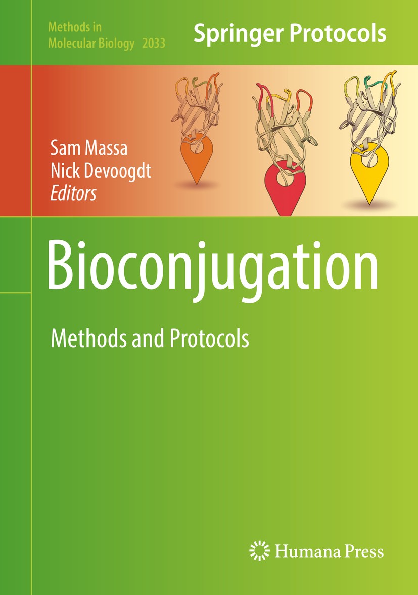 Titlebook: Bioconjugation; Methods and Protocol Sam Massa,Nick Devoogdt Book 2019 Springer Science+Business Media, LLC, part of Springer Nature 2019 P Titlebook: Bioconjugation; Methods and Protocol Sam Massa,Nick Devoogdt Book 2019 Springer Science+Business Media, LLC, part of Springer Nature 2019 P