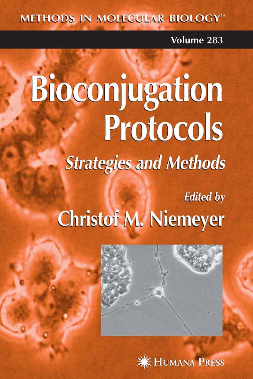 Titlebook: Bioconjugation Protocols; Strategies and Metho Christof M. Niemeyer Book 20041st edition Humana Press 2004 Titlebook: Bioconjugation Protocols; Strategies and Metho Christof M. Niemeyer Book 20041st edition Humana Press 2004