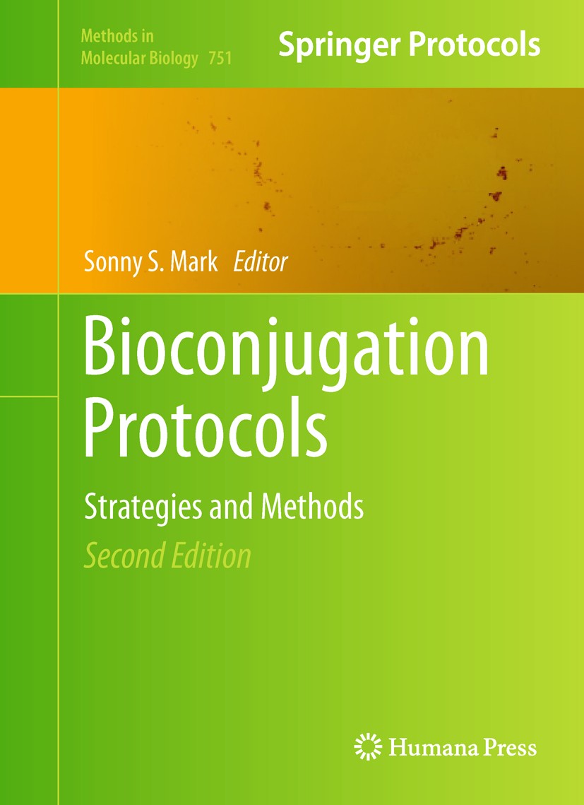 Titlebook: Bioconjugation Protocols; Strategies and Metho Sonny S. Mark Book 2011Latest edition Springer Science+Business Media, LLC 2011 Biofunctiona Titlebook: Bioconjugation Protocols; Strategies and Metho Sonny S. Mark Book 2011Latest edition Springer Science+Business Media, LLC 2011 Biofunctiona