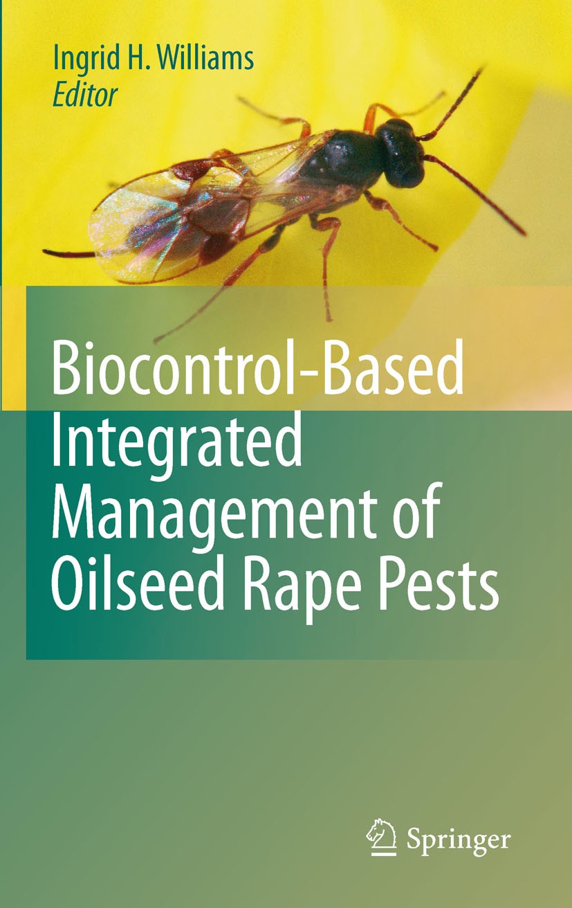 Titlebook: Biocontrol-Based Integrated Management of Oilseed Rape Pests; Ingrid H. Williams Book 2010 Springer Science+Business Media B.V. 2010 Bioco Titlebook: Biocontrol-Based Integrated Management of Oilseed Rape Pests; Ingrid H. Williams Book 2010 Springer Science+Business Media B.V. 2010 Bioco