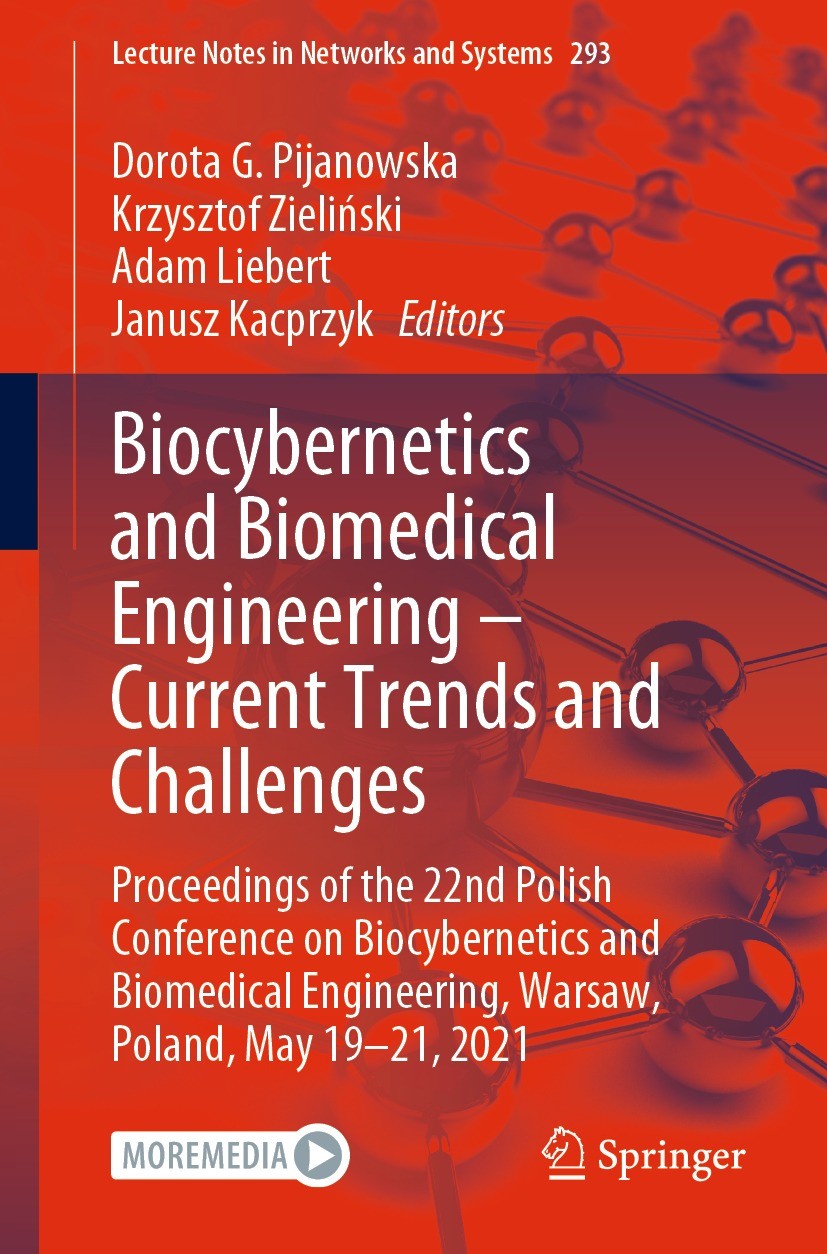 Titlebook: Biocybernetics and Biomedical Engineering – Current Trends and Challenges; Proceedings of the 2 Dorota G. Pijanowska,Krzysztof Zieliński,Ja Titlebook: Biocybernetics and Biomedical Engineering – Current Trends and Challenges; Proceedings of the 2 Dorota G. Pijanowska,Krzysztof Zieliński,Ja