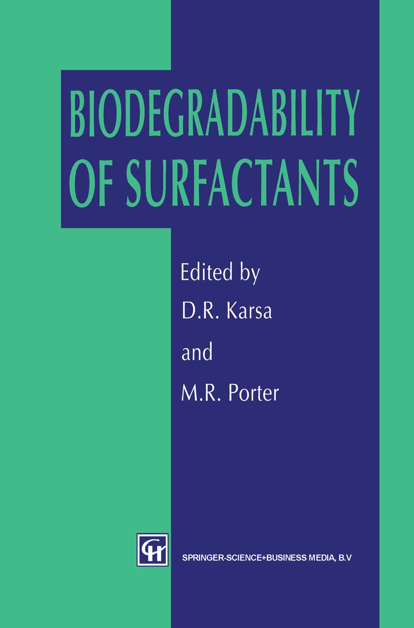 Titlebook: Biodegradability of Surfactants; D. R. Karsa,M. R. Porter (Consultants in Specialit Book 1995 Chapman & Hall 1995 Acetat.Ammonium.Compound Titlebook: Biodegradability of Surfactants; D. R. Karsa,M. R. Porter (Consultants in Specialit Book 1995 Chapman & Hall 1995 Acetat.Ammonium.Compound
