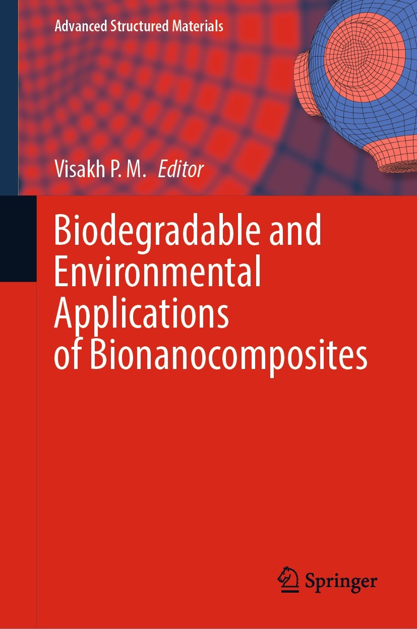 Titlebook: Biodegradable and Environmental Applications of Bionanocomposites; Visakh P. M. Book 2023 The Editor(s) (if applicable) and The Author(s), Titlebook: Biodegradable and Environmental Applications of Bionanocomposites; Visakh P. M. Book 2023 The Editor(s) (if applicable) and The Author(s),