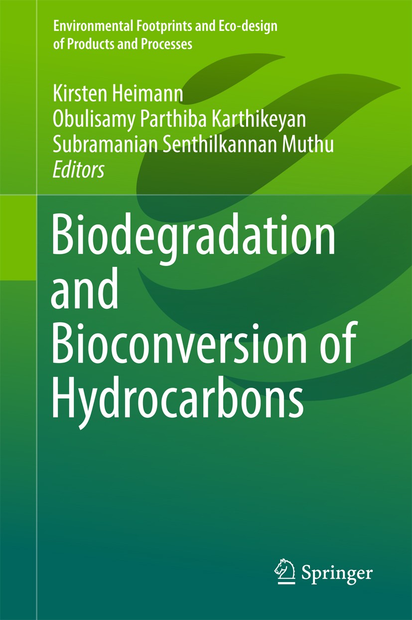 Titlebook: Biodegradation and Bioconversion of Hydrocarbons; Kirsten Heimann,Obulisamy Parthiba Karthikeyan,Sub Book 2017 The Editor(s) (if applicabl Titlebook: Biodegradation and Bioconversion of Hydrocarbons; Kirsten Heimann,Obulisamy Parthiba Karthikeyan,Sub Book 2017 The Editor(s) (if applicabl