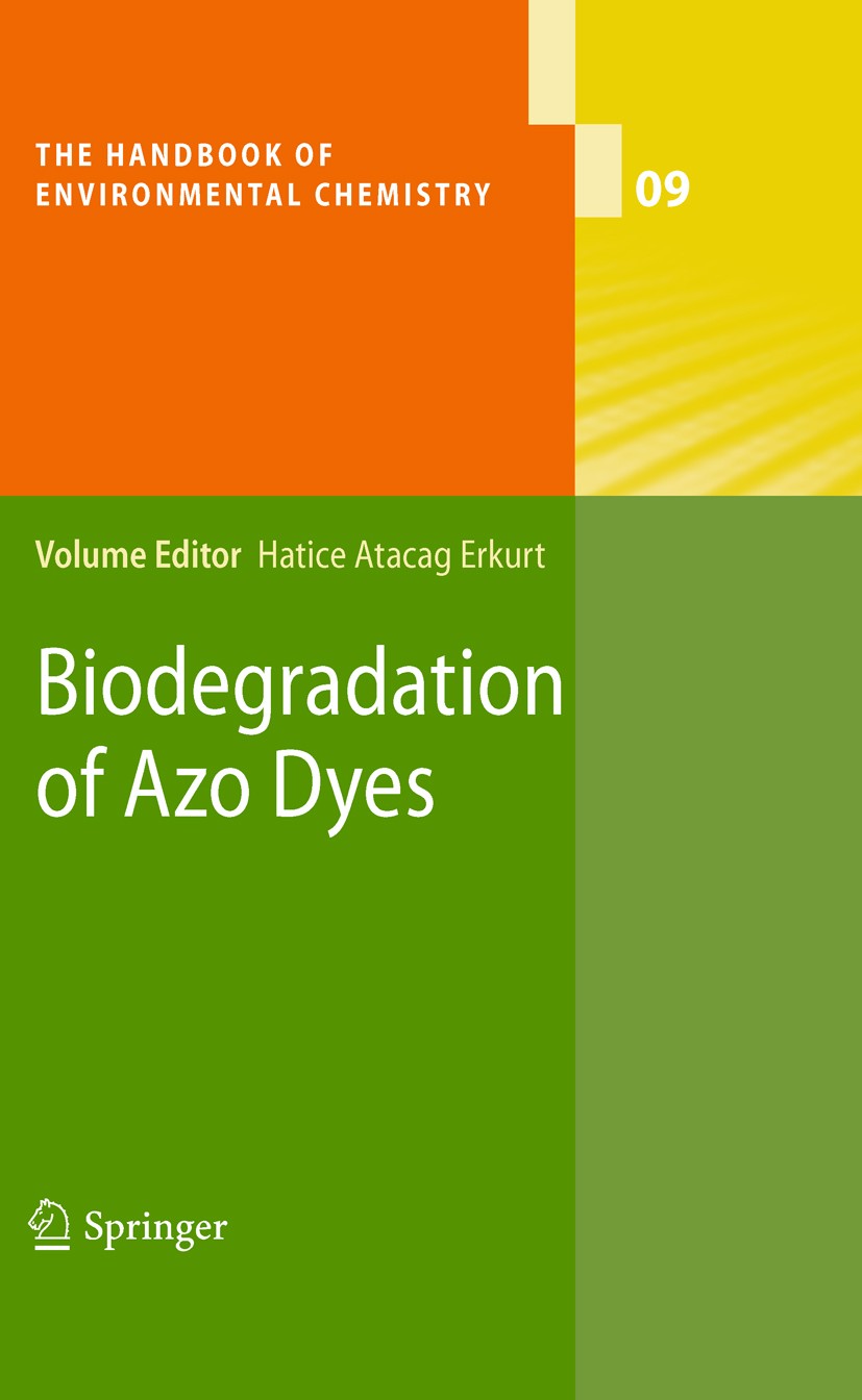 Titlebook: Biodegradation of Azo Dyes; Hatice Atacag Erkurt Book 2010 Springer-Verlag Berlin Heidelberg 2010 Bioaugmentation.amines.azo dye.biodegra Titlebook: Biodegradation of Azo Dyes; Hatice Atacag Erkurt Book 2010 Springer-Verlag Berlin Heidelberg 2010 Bioaugmentation.amines.azo dye.biodegra