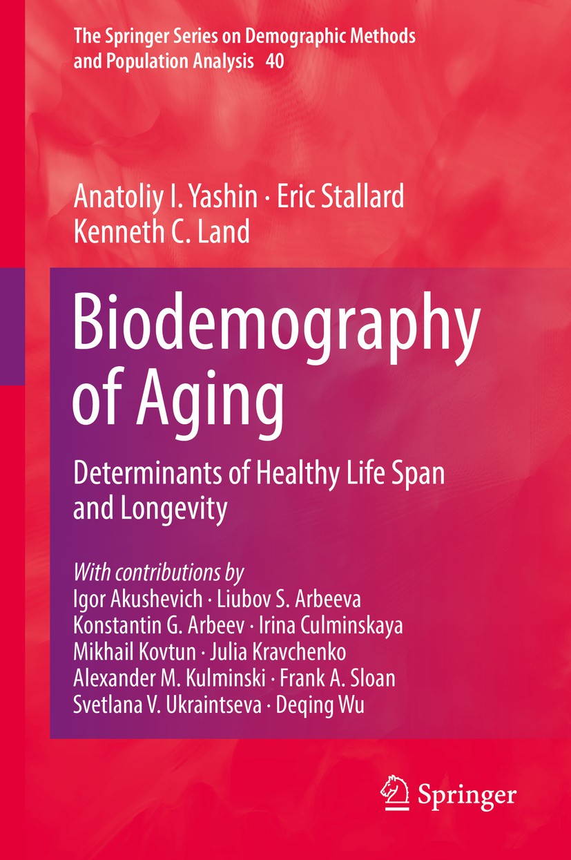 Titlebook: Biodemography of Aging; Determinants of Heal Anatoliy I. Yashin,Eric Stallard,Kenneth C. Land Book 2016 Springer Science+Business Media B.V Titlebook: Biodemography of Aging; Determinants of Heal Anatoliy I. Yashin,Eric Stallard,Kenneth C. Land Book 2016 Springer Science+Business Media B.V