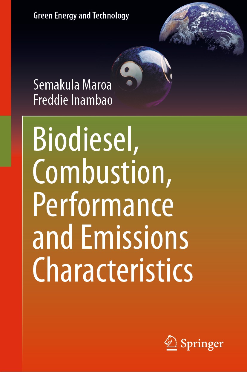 Titlebook: Biodiesel, Combustion, Performance and Emissions Characteristics; Semakula Maroa,Freddie Inambao Book 2020 Springer Nature Switzerland AG Titlebook: Biodiesel, Combustion, Performance and Emissions Characteristics; Semakula Maroa,Freddie Inambao Book 2020 Springer Nature Switzerland AG