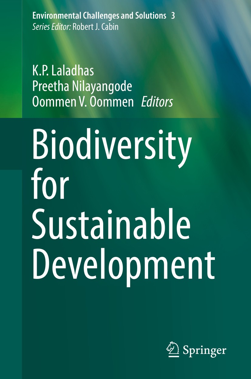 Titlebook: Biodiversity for Sustainable Development; K.P. Laladhas,Preetha Nilayangode,Oommen V. Oommen Book 2017 Springer International Publishing S Titlebook: Biodiversity for Sustainable Development; K.P. Laladhas,Preetha Nilayangode,Oommen V. Oommen Book 2017 Springer International Publishing S