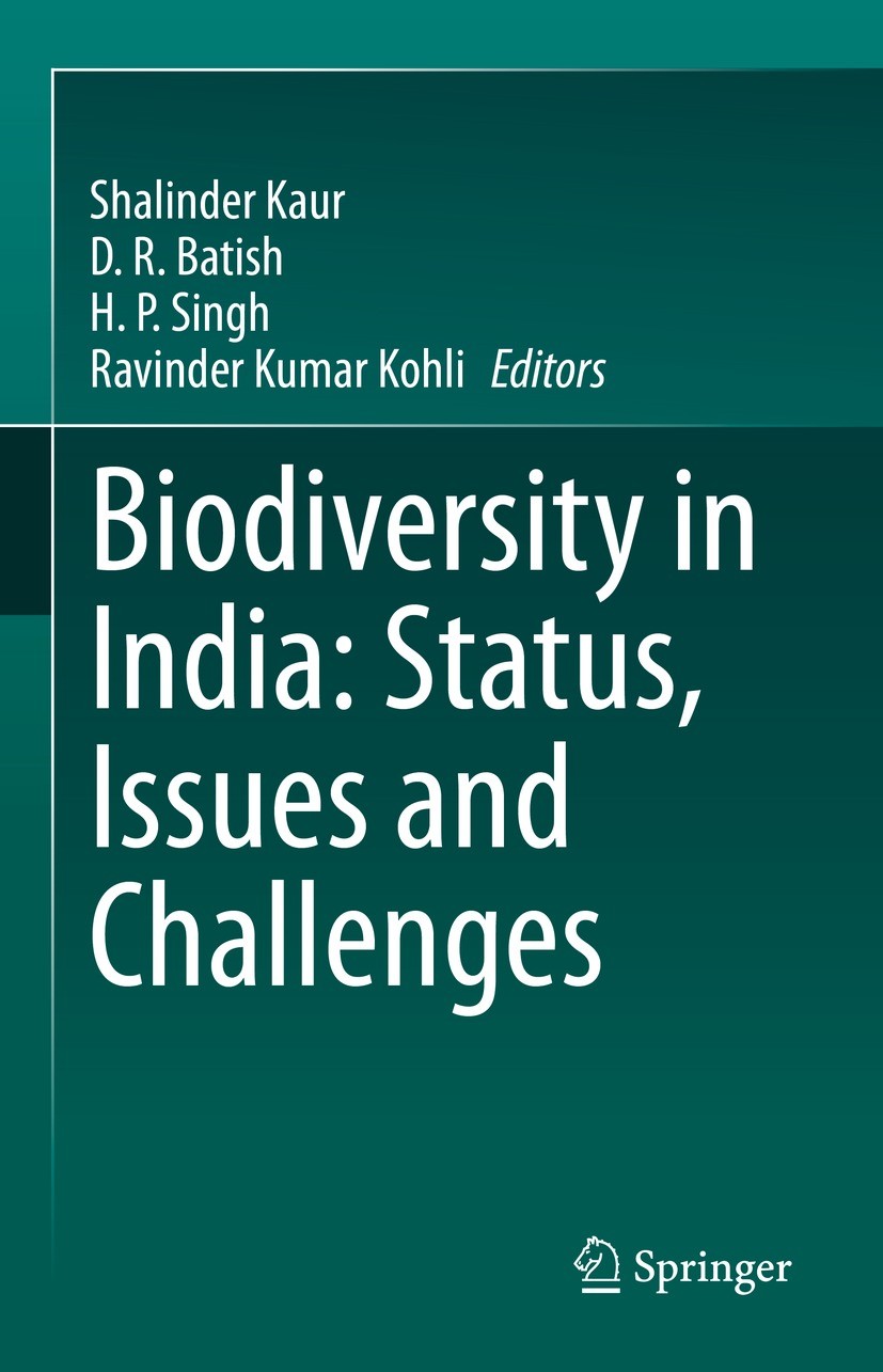 Titlebook: Biodiversity in India: Status, Issues and Challenges; Shalinder Kaur,D.R. Batish,Ravinder Kohli Book 2022 Indian National Science Academy Titlebook: Biodiversity in India: Status, Issues and Challenges; Shalinder Kaur,D.R. Batish,Ravinder Kohli Book 2022 Indian National Science Academy