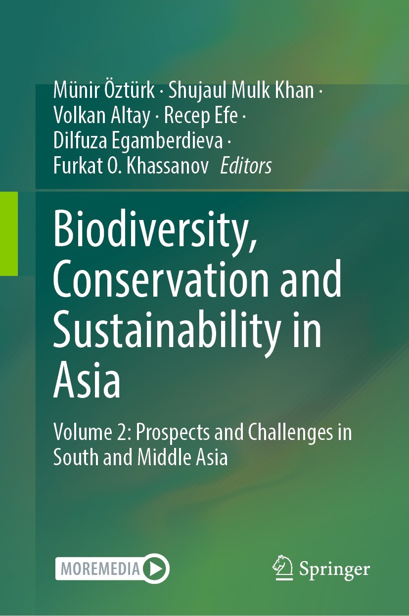 Titlebook: Biodiversity, Conservation and Sustainability in Asia; Volume 2: Prospects Münir Öztürk,Shujaul Mulk Khan,Furkat O. Khassanov Book 2022 Sp Titlebook: Biodiversity, Conservation and Sustainability in Asia; Volume 2: Prospects Münir Öztürk,Shujaul Mulk Khan,Furkat O. Khassanov Book 2022 Sp