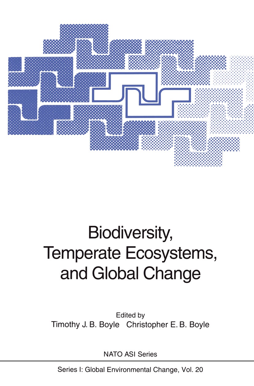 Titlebook: Biodiversity, Temperate Ecosystems, and Global Change; Timothy J. B. Boyle,Christopher E. B. Boyle Conference proceedings 1994 Springer-Ve Titlebook: Biodiversity, Temperate Ecosystems, and Global Change; Timothy J. B. Boyle,Christopher E. B. Boyle Conference proceedings 1994 Springer-Ve
