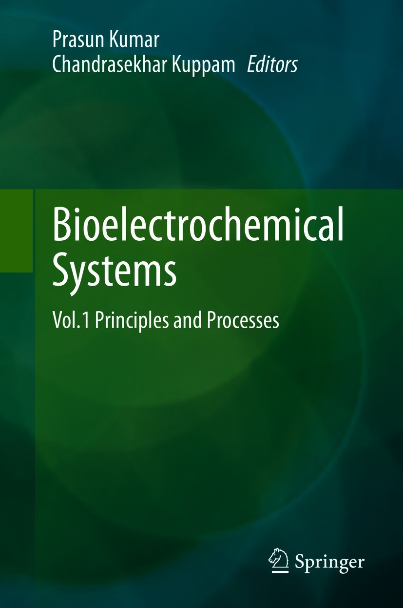 Titlebook: Bioelectrochemical Systems; Vol.1 Principles and Prasun Kumar,Chandrasekhar Kuppam Book 2020 Springer Nature Singapore Pte Ltd. 2020 Bioele Titlebook: Bioelectrochemical Systems; Vol.1 Principles and Prasun Kumar,Chandrasekhar Kuppam Book 2020 Springer Nature Singapore Pte Ltd. 2020 Bioele