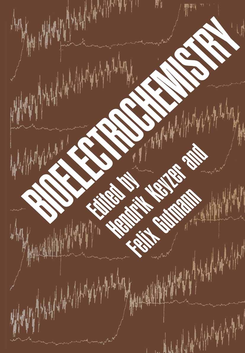 Titlebook: Bioelectrochemistry; Hendrik Keyzer,Felix Gutmann Book 1980 Springer Science+Business Media New York 1980 Chloroplast.chemistry.electroche Titlebook: Bioelectrochemistry; Hendrik Keyzer,Felix Gutmann Book 1980 Springer Science+Business Media New York 1980 Chloroplast.chemistry.electroche