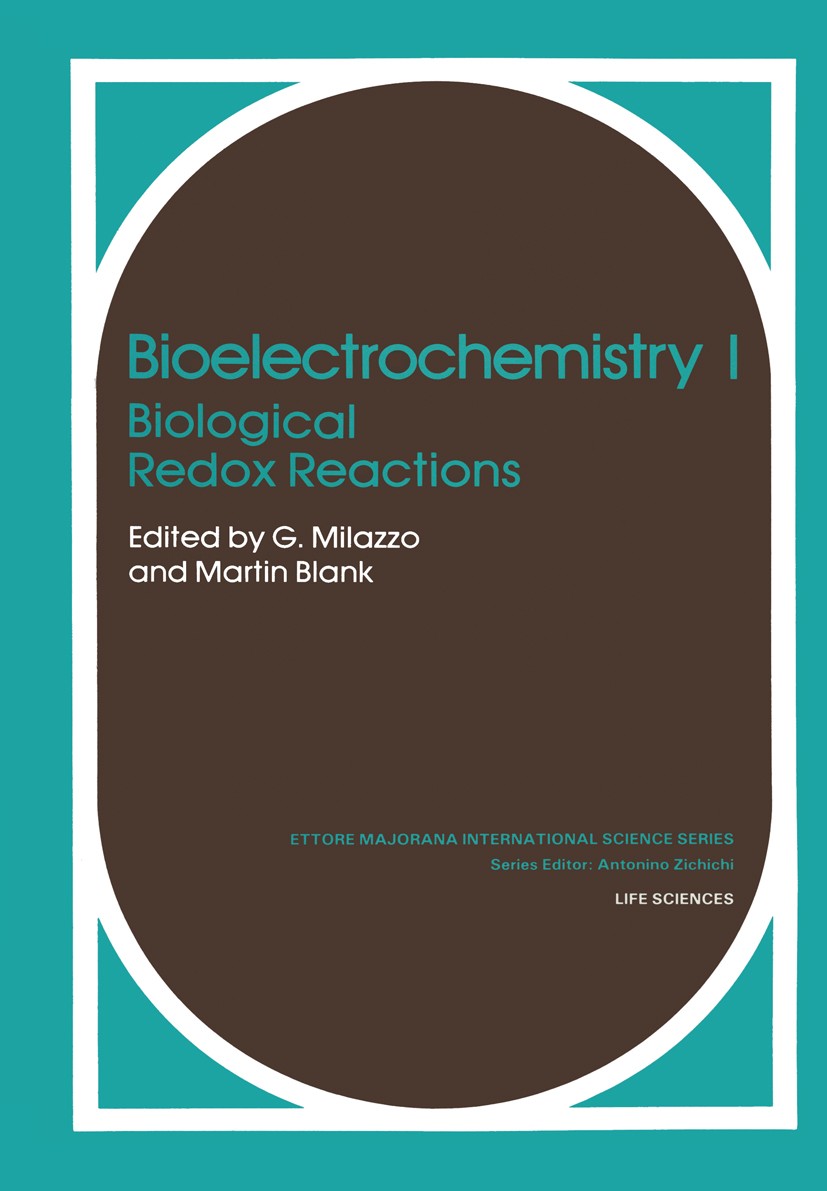 Titlebook: Bioelectrochemistry I; Biological Redox Rea G. Milazzo,Martin Blank Book 1983 Springer Science+Business Media New York 1983 biophysics.chem Titlebook: Bioelectrochemistry I; Biological Redox Rea G. Milazzo,Martin Blank Book 1983 Springer Science+Business Media New York 1983 biophysics.chem