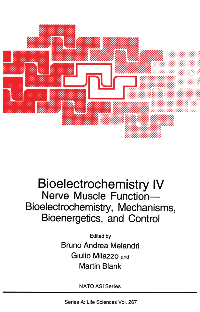 Titlebook: Bioelectrochemistry IV; Nerve Muscle Functio Bruno Andrea Melandri,Giulio Milazzo,Martin Blank Book 1994 Springer Science+Business Media Ne Titlebook: Bioelectrochemistry IV; Nerve Muscle Functio Bruno Andrea Melandri,Giulio Milazzo,Martin Blank Book 1994 Springer Science+Business Media Ne