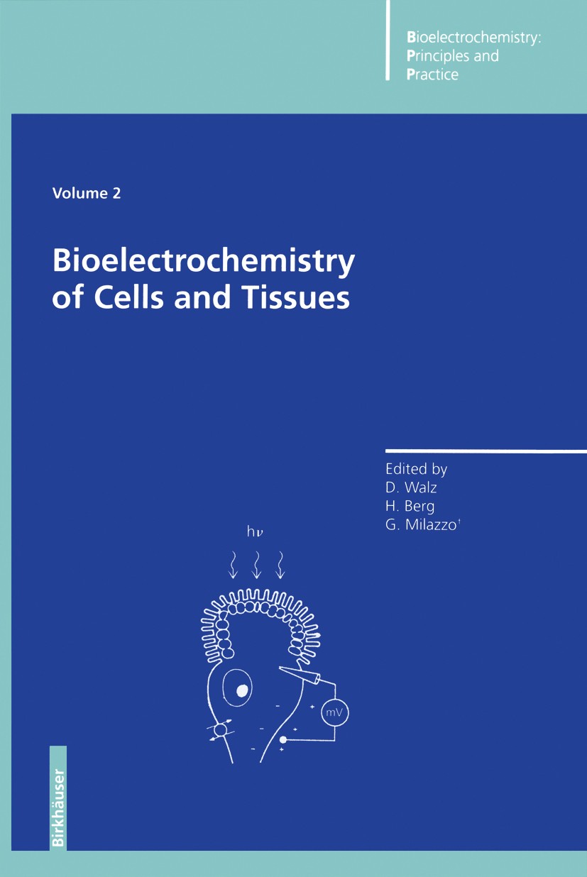 Titlebook: Bioelectrochemistry of Cells and Tissues; Dieter Walz,Hermann Berg (Emeritus Professor),Giul Book 1995 Birkhäuser Verlag 1995 cell.cells.c Titlebook: Bioelectrochemistry of Cells and Tissues; Dieter Walz,Hermann Berg (Emeritus Professor),Giul Book 1995 Birkhäuser Verlag 1995 cell.cells.c