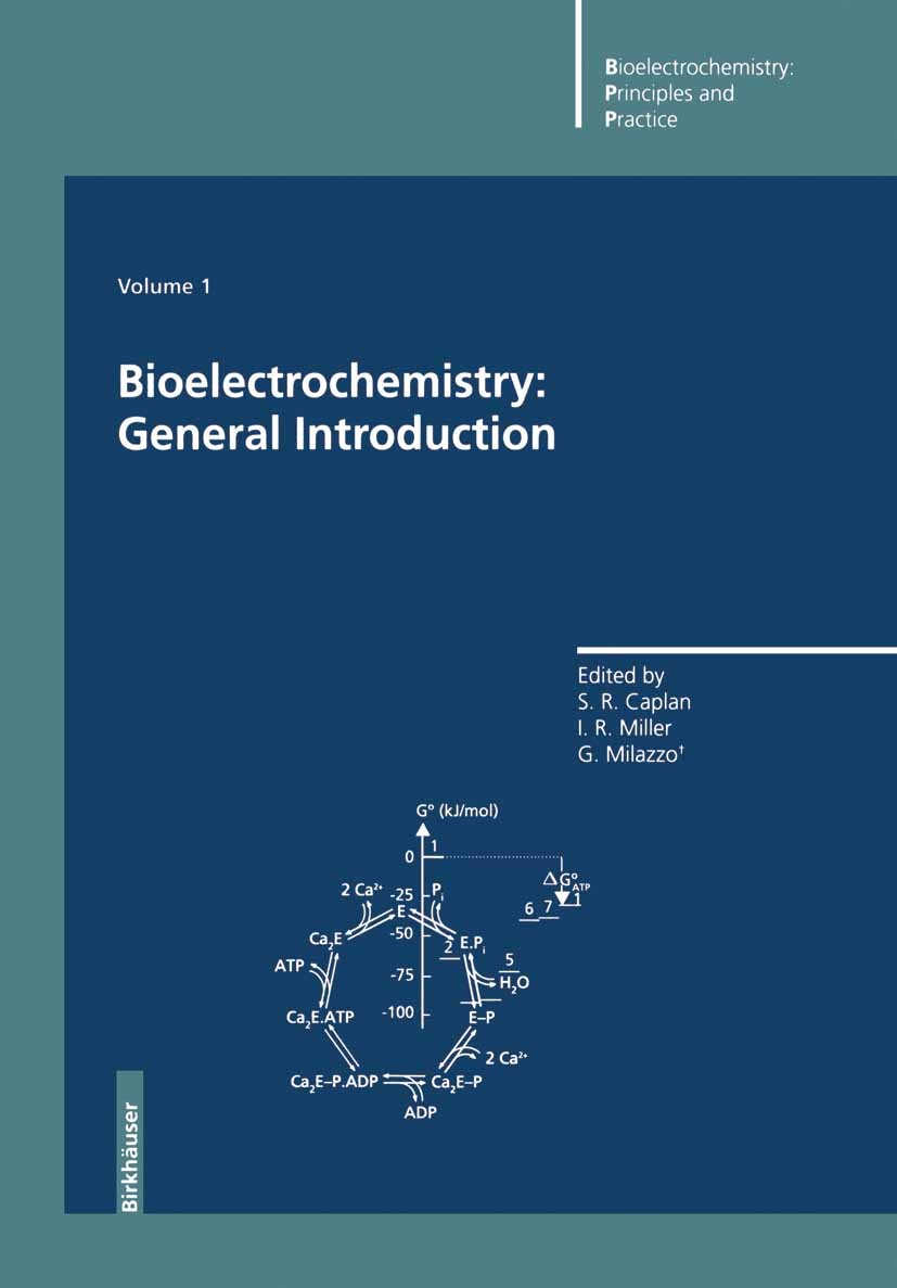 Titlebook: Bioelectrochemistry: General Introduction; S. Roy Caplan (Professor Emeritus),Israel R. Mille Book 1995 Birkhäuser Verlag 1995 Biochemie.E Titlebook: Bioelectrochemistry: General Introduction; S. Roy Caplan (Professor Emeritus),Israel R. Mille Book 1995 Birkhäuser Verlag 1995 Biochemie.E