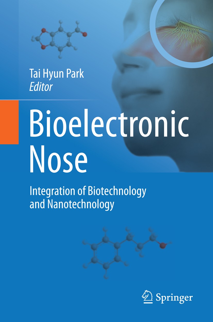Titlebook: Bioelectronic Nose; Integration of Biote Tai Hyun Park Book 2014 Springer Science+Business Media Dordrecht 2014 bioelectronic nose.biosenso Titlebook: Bioelectronic Nose; Integration of Biote Tai Hyun Park Book 2014 Springer Science+Business Media Dordrecht 2014 bioelectronic nose.biosenso