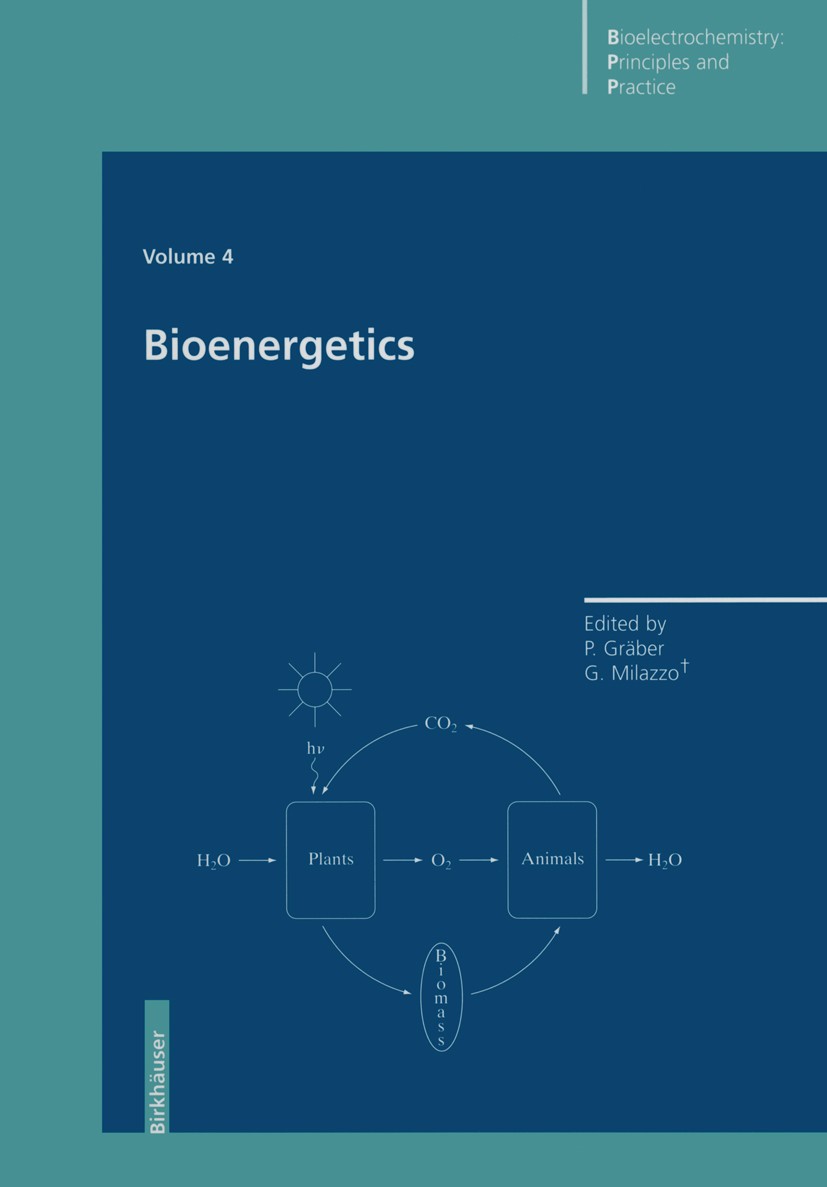 Titlebook: Bioenergetics; Peter Gräber (Professor for Physical Chemistry),Gi Book 1997 Birkhäuser Verlag 1997 bacteria.enzymes.protein.proteins.synth Titlebook: Bioenergetics; Peter Gräber (Professor for Physical Chemistry),Gi Book 1997 Birkhäuser Verlag 1997 bacteria.enzymes.protein.proteins.synth