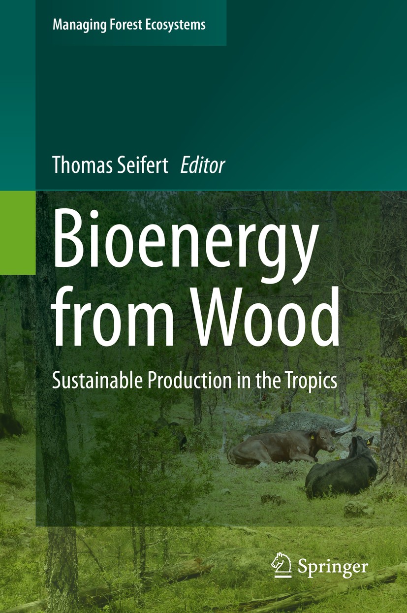 Titlebook: Bioenergy from Wood; Sustainable Producti Thomas Seifert Book 2014 Springer Science+Business Media Dordrecht 2014 Bio-energy.Sustainable pr Titlebook: Bioenergy from Wood; Sustainable Producti Thomas Seifert Book 2014 Springer Science+Business Media Dordrecht 2014 Bio-energy.Sustainable pr