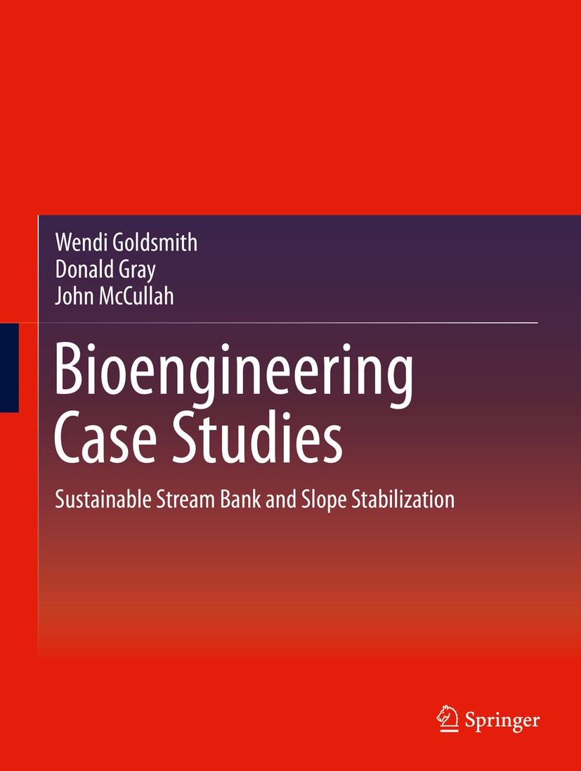 Titlebook: Bioengineering Case Studies; Sustainable Stream B Wendi Goldsmith,Donald Gray,John McCullah Book 2014 Springer Science+Business Media New Y Titlebook: Bioengineering Case Studies; Sustainable Stream B Wendi Goldsmith,Donald Gray,John McCullah Book 2014 Springer Science+Business Media New Y