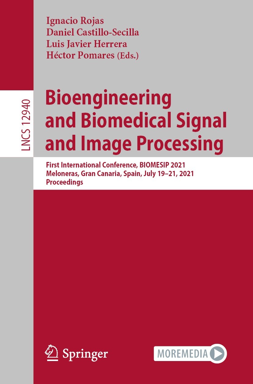 Titlebook: Bioengineering and Biomedical Signal and Image Processing; First International Ignacio Rojas,Daniel Castillo-Secilla,Héctor Pomar Conferen Titlebook: Bioengineering and Biomedical Signal and Image Processing; First International Ignacio Rojas,Daniel Castillo-Secilla,Héctor Pomar Conferen