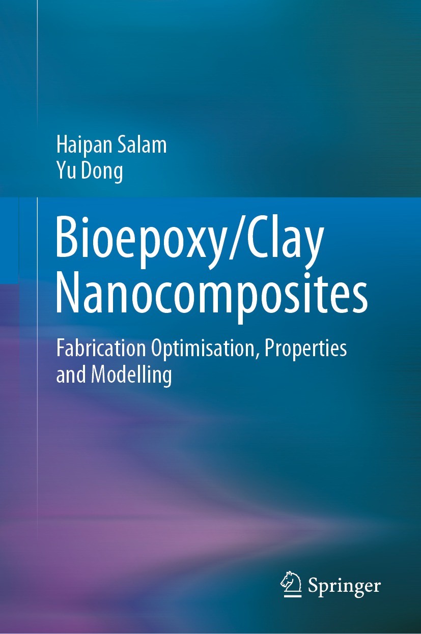 Titlebook: Bioepoxy/Clay Nanocomposites; Fabrication Optimisa Haipan Salam,Yu Dong Book 2021 Springer Nature Singapore Pte Ltd. 2021 Biopolymers.Renew Titlebook: Bioepoxy/Clay Nanocomposites; Fabrication Optimisa Haipan Salam,Yu Dong Book 2021 Springer Nature Singapore Pte Ltd. 2021 Biopolymers.Renew