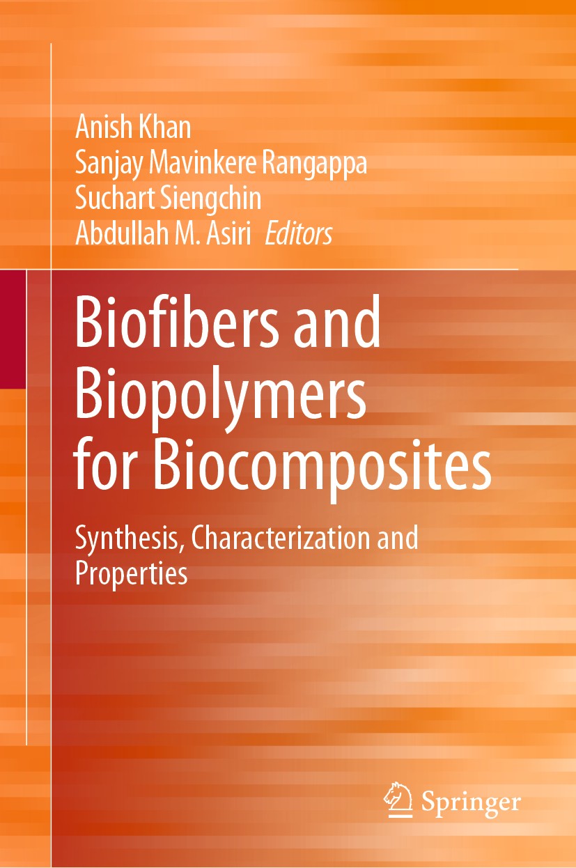 Titlebook: Biofibers and Biopolymers for Biocomposites; Synthesis, Character Anish Khan,Sanjay Mavinkere Rangappa,Abdullah M. A Book 2020 Springer Nat Titlebook: Biofibers and Biopolymers for Biocomposites; Synthesis, Character Anish Khan,Sanjay Mavinkere Rangappa,Abdullah M. A Book 2020 Springer Nat